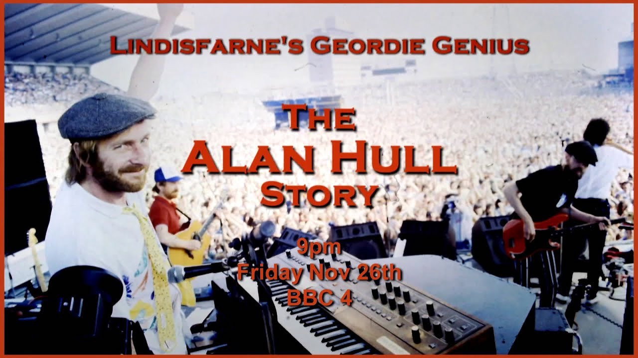 Lindisfarne's Geordie Genius: The Alan Hull Story