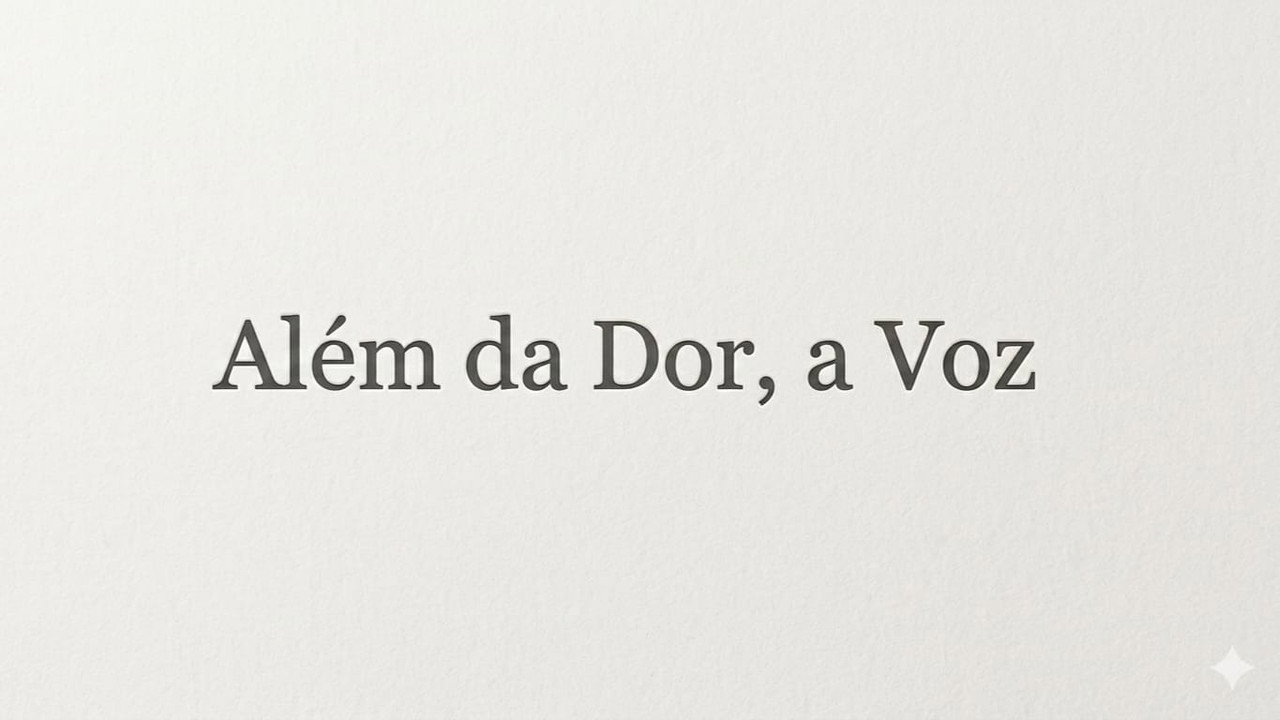 Além da Dor, a Voz