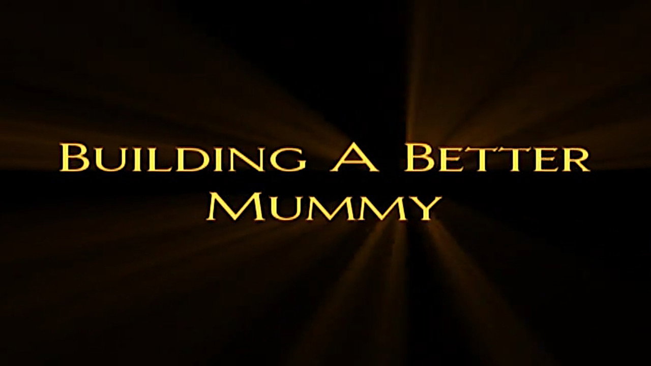 Building A Better Mummy