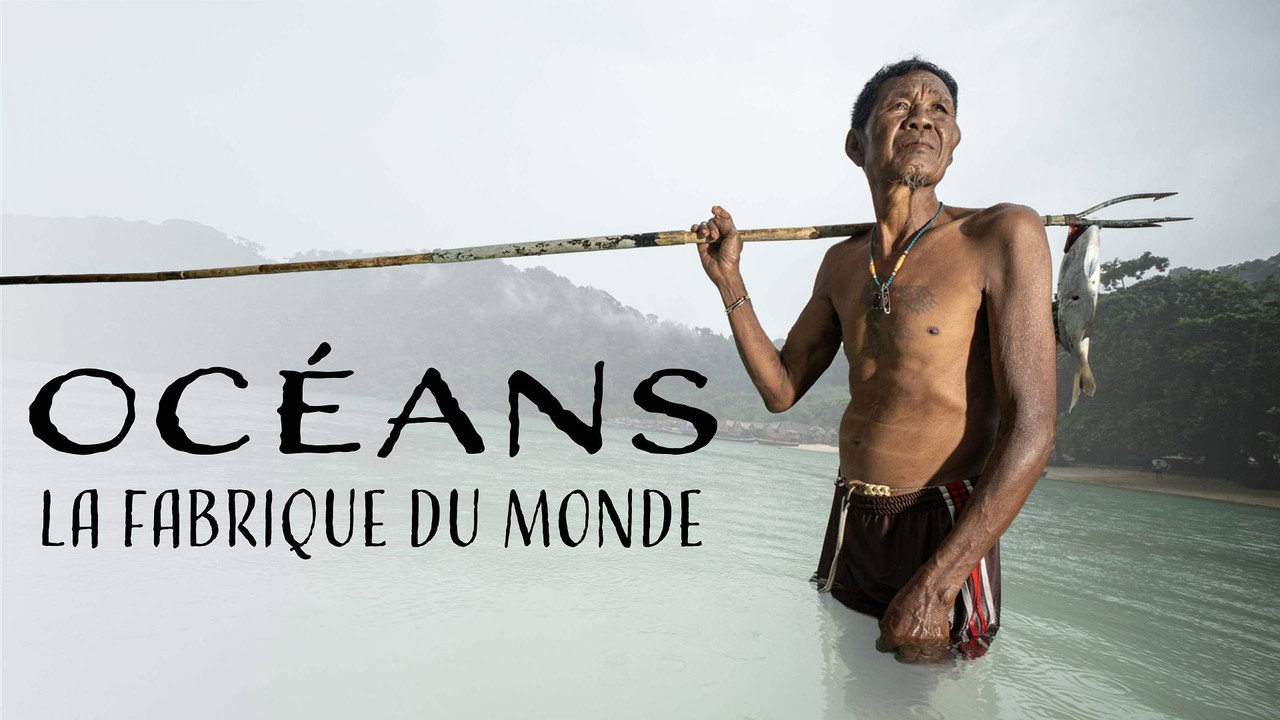 Océans - La fabrique du monde