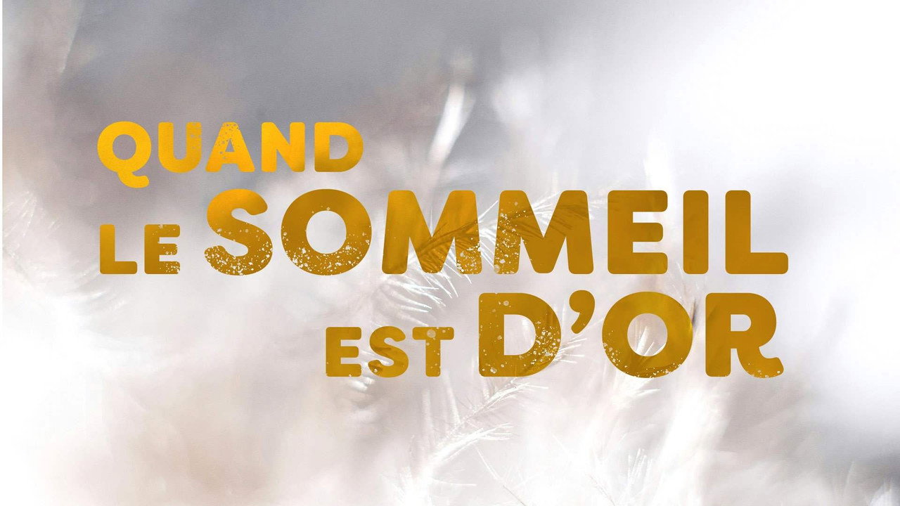 Quand le sommeil est d'or