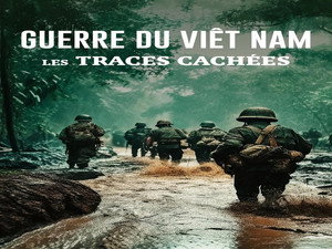 Guerre du Vietnam: Les traces cachées