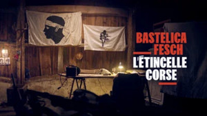 Bastelica Fesch : l'étincelle corse