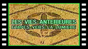 Les vies antérieures - Etapes vers la lumière