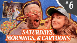 Saturdays, Mornings, & Cartoons