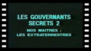 Les gouvernants secrets 2 - Nos maîtres : les extraterrestres