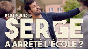 Pourquoi Serge a arrêté l'école ?