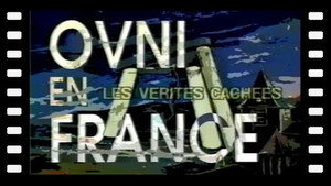 OVNI en France - Les vérités cachées