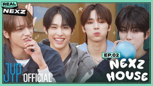 EP.02 NEXZ HOUSE #2