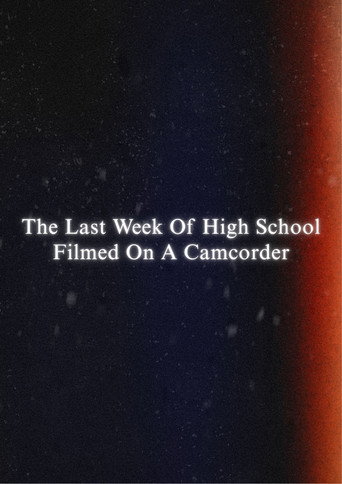 The Last Week Of High School Filmed On A Camcorder