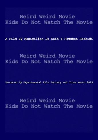 Weird Weird Movie Kids Do Not Watch The Movie