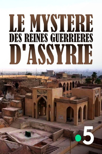 Le Mystère des Reines guerrières d'Assyrie