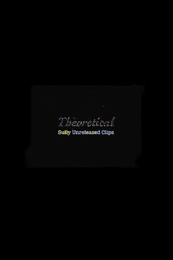 Theoretical: Sully Unreleased Clips