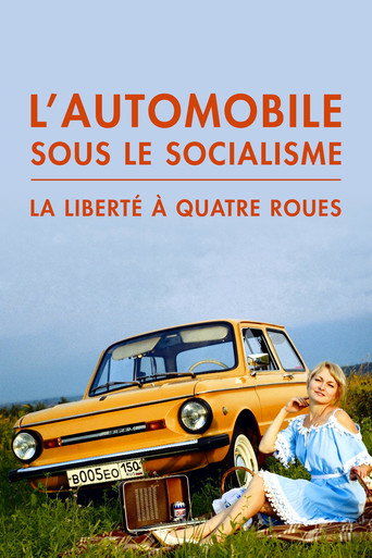 L'Automobile sous le socialisme : La Liberté à quatre roues