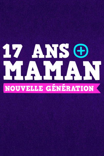 17 ans et maman : Nouvelle génération