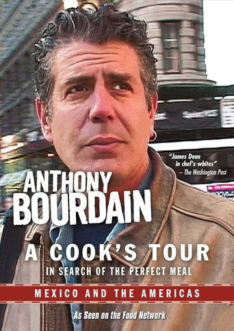 Anthony Bourdain: A Cook's Tour - Mexico and the Americas