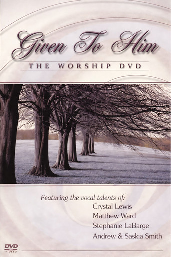 Given to Him: The Worship DVD