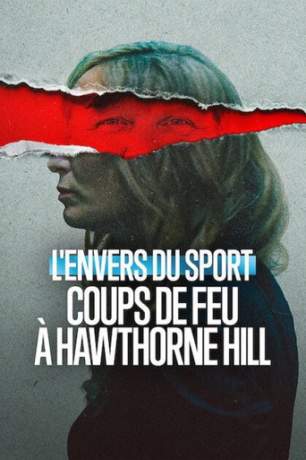 L'Envers du sport : Coups de feu à Hawthorne Hill