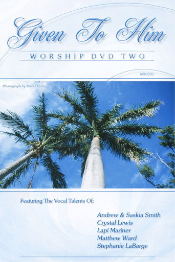 Given To Him: Worship DVD Two
