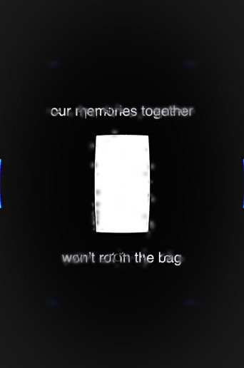 Our Memories Together Won’t Rot in the Bag