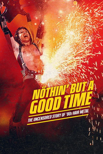 Nöthin' But a Good Time: The Uncensored Story of '80s Hair Metal