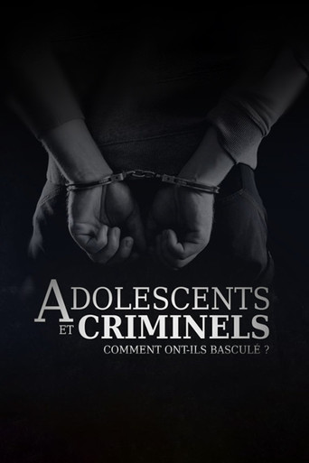 Adolescents et criminels, comment ont-ils basculé ?