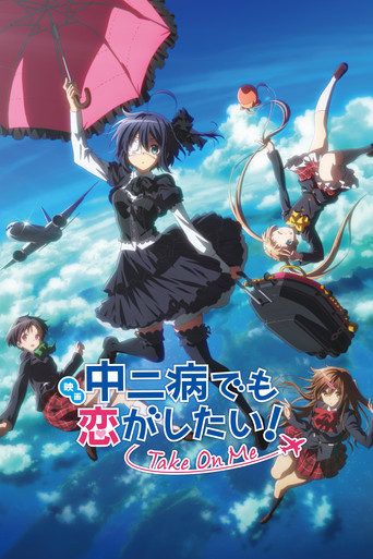 Love, Chunibyo, and Other Delusions! - Take on me