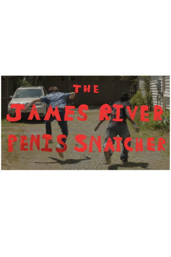 THE JAMES RIVER P*NIS SNATCHER