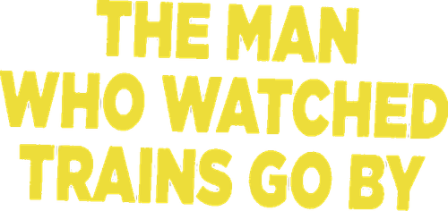 The Man Who Watched Trains Go By logo