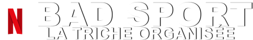 Bad Sport : la triche organisée logo