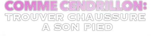 Comme Cendrillon 4 : Trouver chaussure à son pied logo