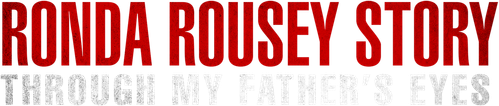The Ronda Rousey Story: Through My Father's Eyes logo