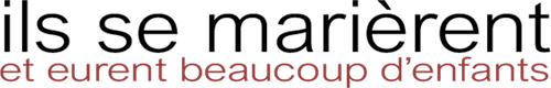 Ils se marièrent et eurent beaucoup d'enfants logo