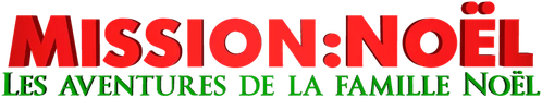 Mission : Noël - Les Aventures de la famille Noël logo