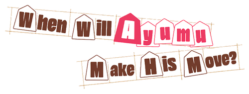 When Will Ayumu Make His Move? logo