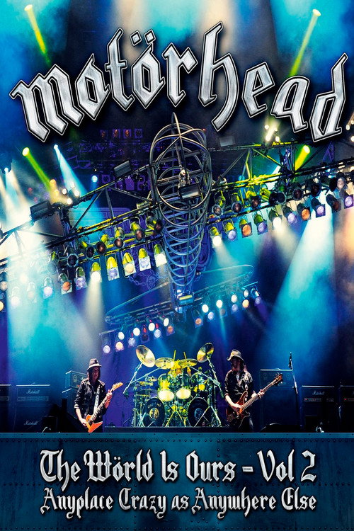 Motörhead: The Wörld Is Ours - Vol 2 "Anyplace Crazy as Anywhere Else"