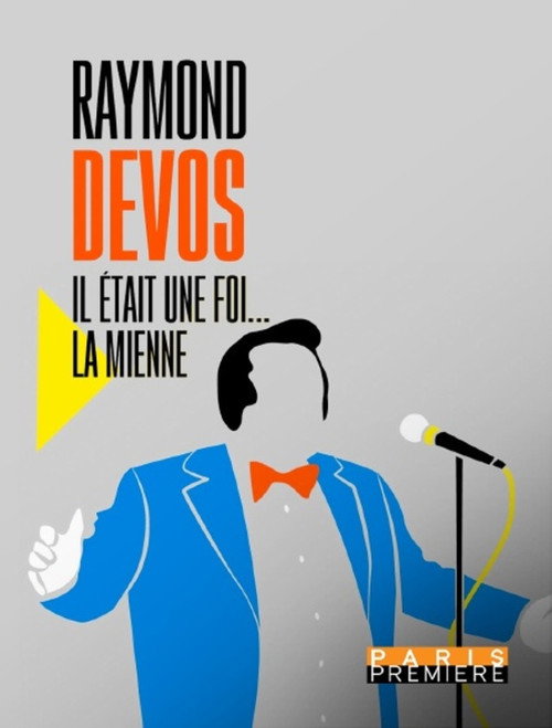 Raymond Devos : il était une foi... la mienne