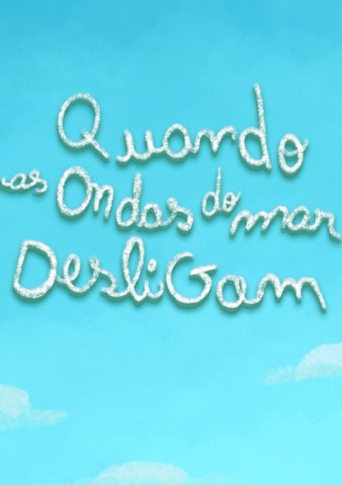 Quando as ondas do mar desligam