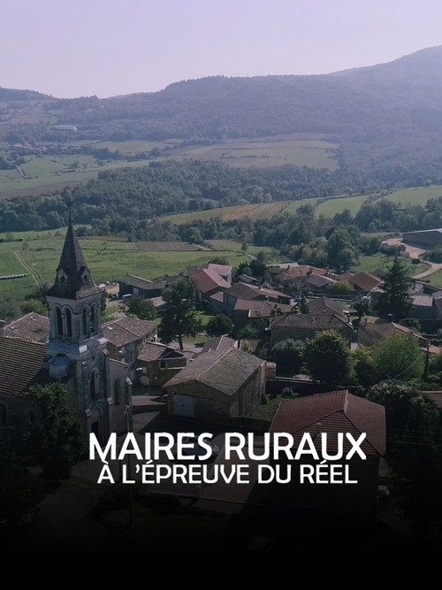 Maires ruraux, à l'épreuve du réel
