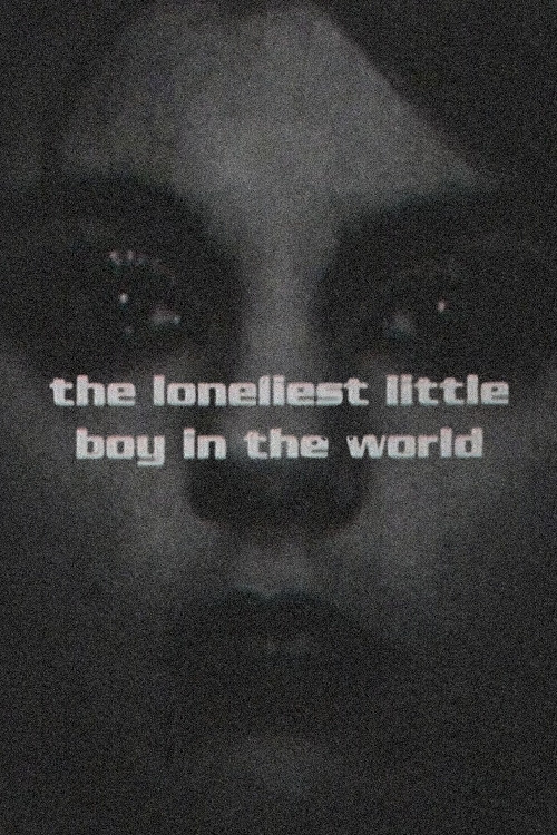 The Loneliest Little Boy In The World