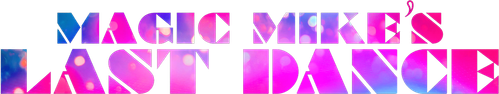 Magic Mike's Last Dance logo