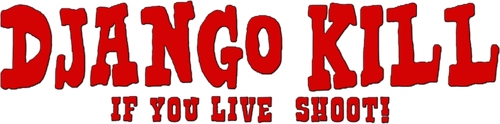 Django Kill... If You Live, Shoot! logo