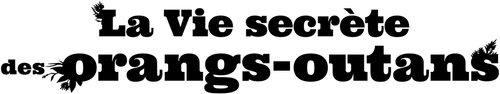 La Vie secrète des orangs-outans logo