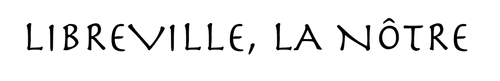 LIBREVILLE, LA NÔTRE logo