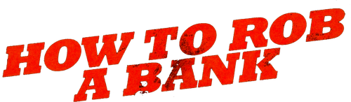 How to Rob a Bank logo