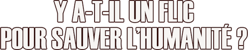 Y a-t-il un flic pour sauver l'humanité ? logo