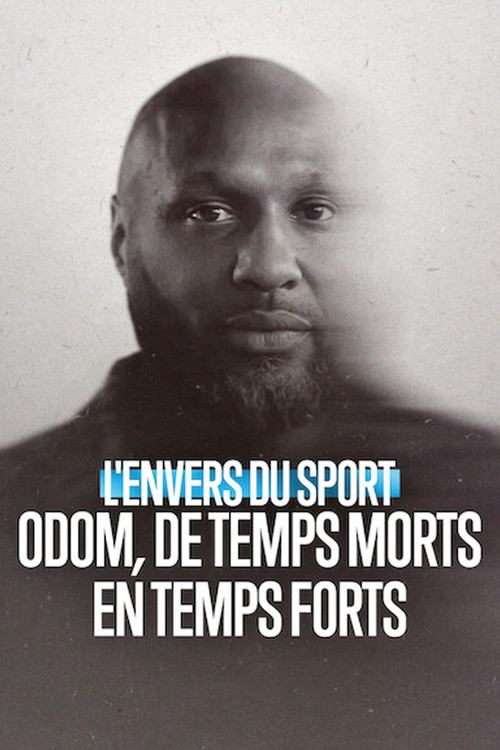 L'Envers du sport : Odom, de temps morts en temps forts