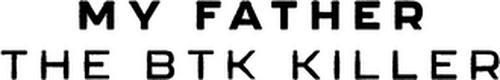 My Father, the BTK Killer logo