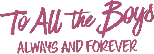 To All the Boys: Always and Forever logo