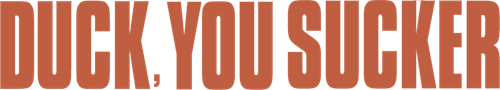 Duck, You Sucker logo